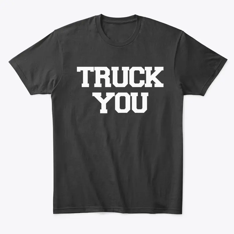 Truck You